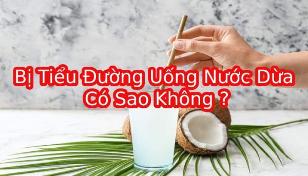 bi-tieu-duong-uong-nuoc-dua-co-sao-khong