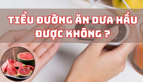 tieu-duong-an-dua-hau-duoc-khong