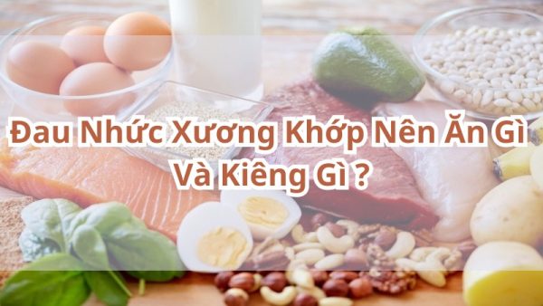 đau-nhuc-xuong-khop-nen-an-gi-va-kieng-gi
