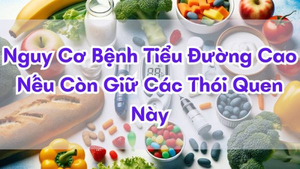 nguy-co-tieu-duong-cao-neu-giu-nhung-thoi-quen-sinh-hoat-nay